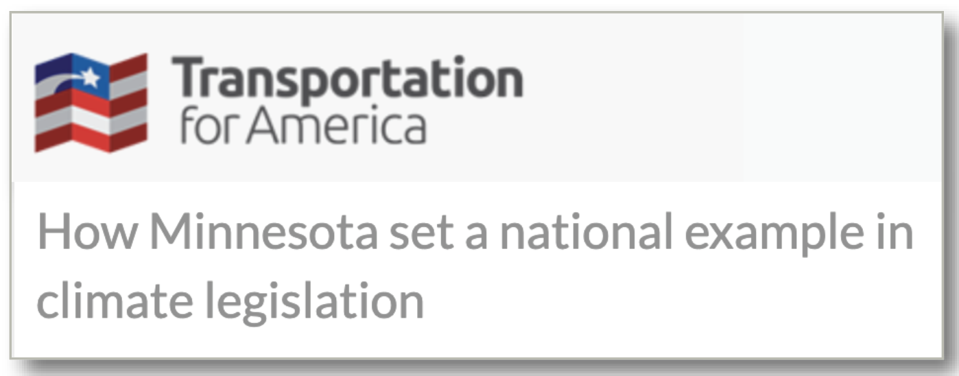 Image of a headline from Transportation For America that reads "How Minnesota set a national example in climate legislation"