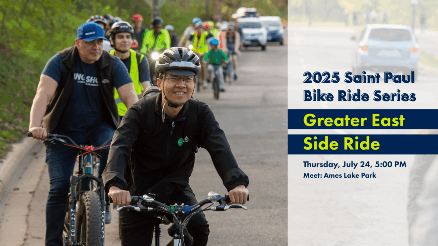 2025 Saint Paul Bike Ride Series: Greater East Side Ride, Thursday, July 24, 5 PM, Meet at Ames Lake Park. Event graphic includes a photo of more than a dozen people biking together on a bike path during a Move Minnesota group ride in Saint Paul.