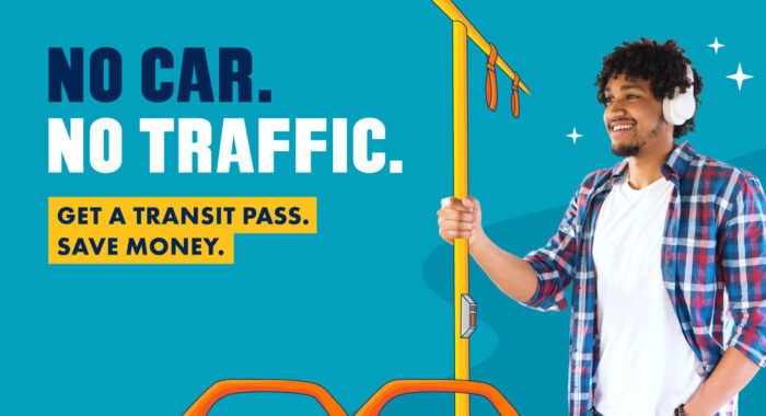 Illustration of a man holding a railing in a bus. Text: No car. No traffic. Get a transit pass. Save money.